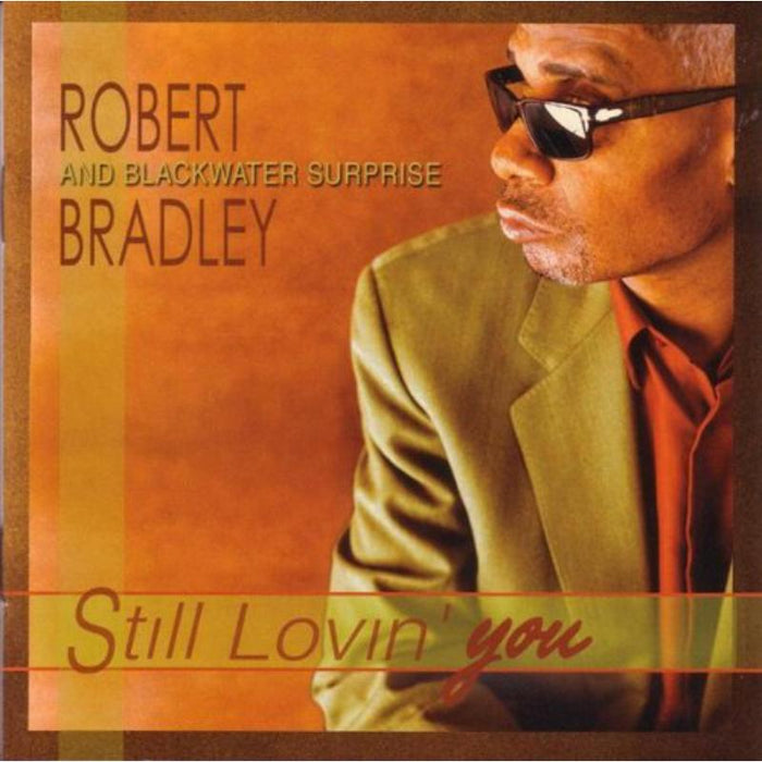 Robert Bradley's Blackwater Suprise: Still Lovin' You