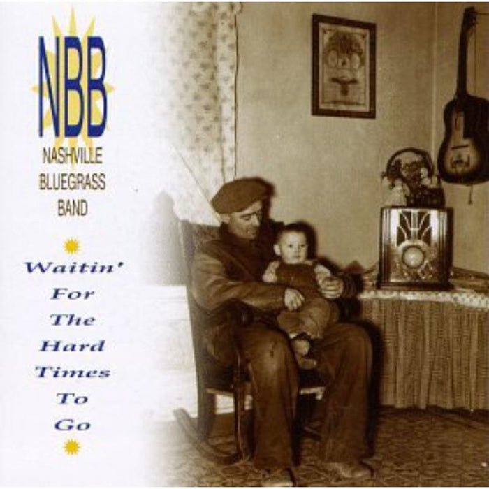 The Nashville Bluegrass Band: Waitin' For The Hard Times To Go