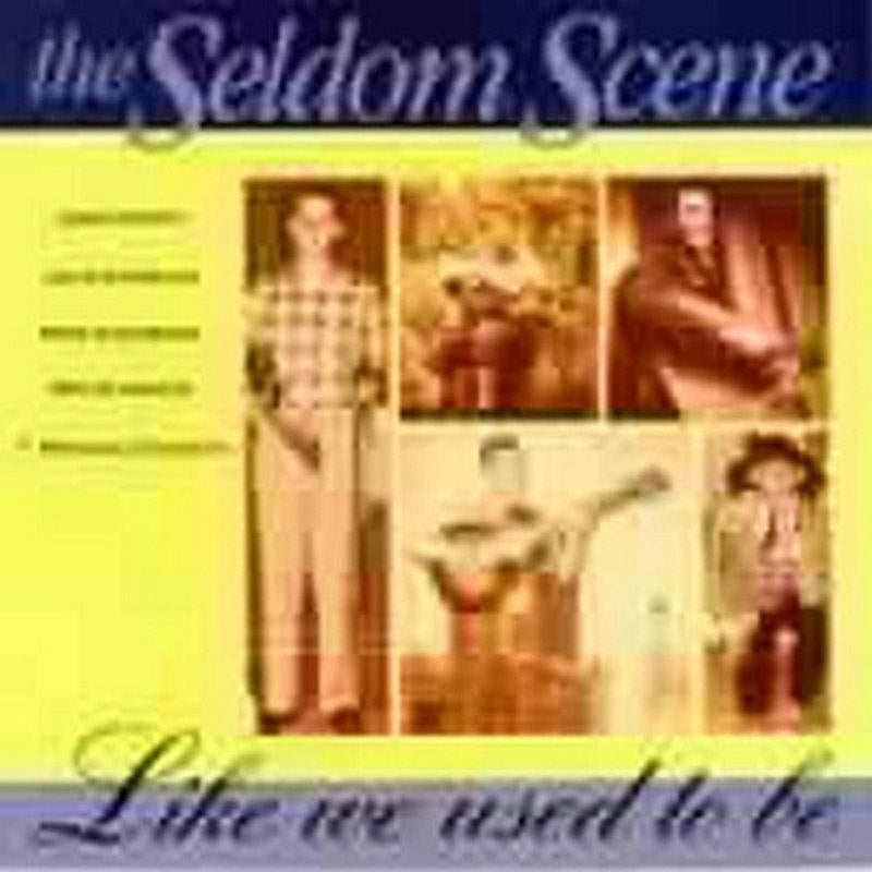 The Seldom Scene Like We Used to Be Proper Music