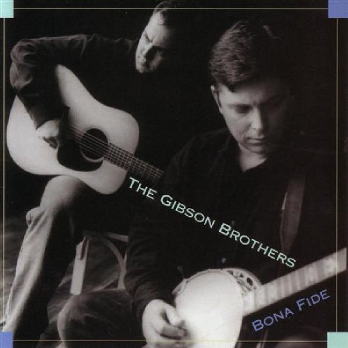 The Gibson Brothers: Bona Fide