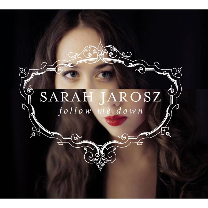 Sarah Jarosz: Follow Me Down