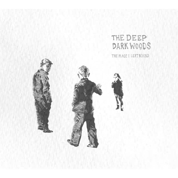 The Deep Dark Woods: The Place I Left Behind