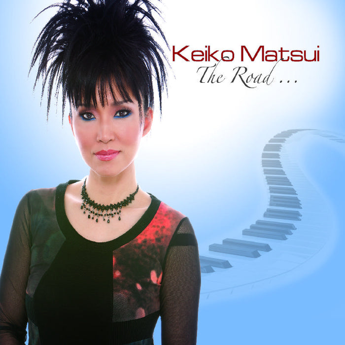 Keiko Matsui: The Road...