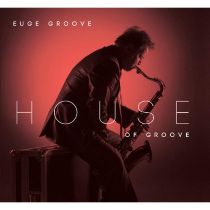Euge Groove: House Of Groove