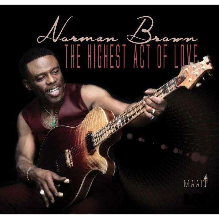 Norman Brown: The Highest Act Of Love