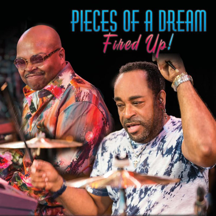 Pieces Of A Dream: Fired Up!