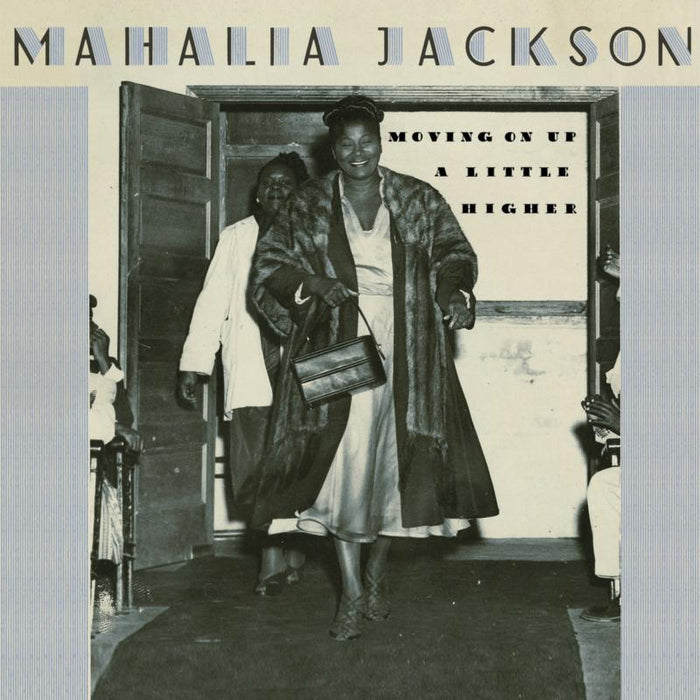 Mahalia Jackson: Moving On Up A Little Higher