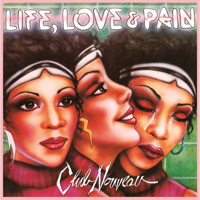 Club Nouveau: Life, Love & Pain