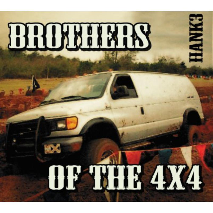 Hank 3: Brothers Of The 4x4