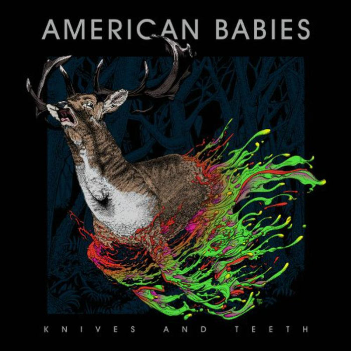 American Babies: Knives And Teeth