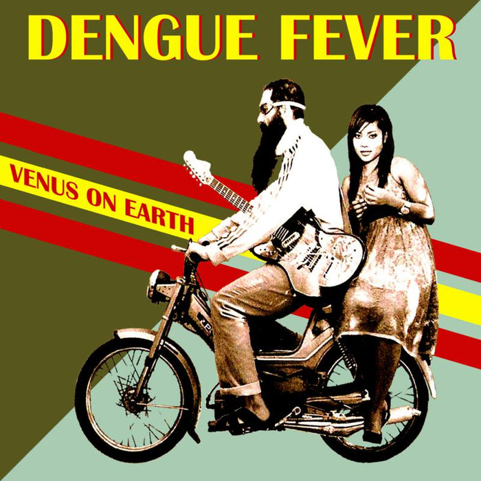Dengue Fever: Venus On Earth