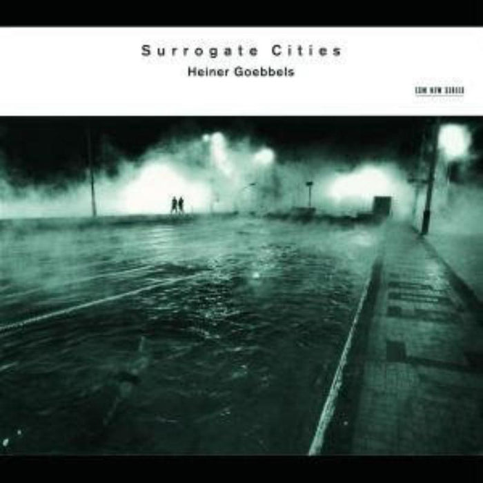 Heiner Goebbels - Surrogate Cities - 4653382