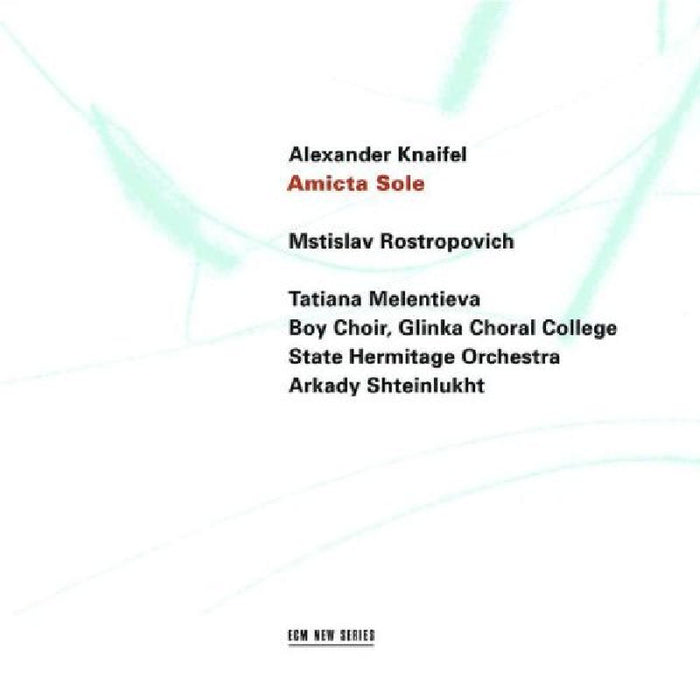 Mstislav Rostropovich, Tatiana Melentieva & Boy Choir, Glinka Choral College - Alexander Knaifel: Amicta Sole - 4720832