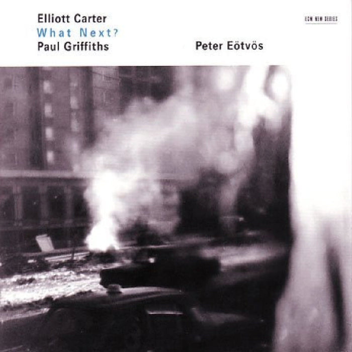 Elliott Carter - Elliott Carter: What Next? - 4721882