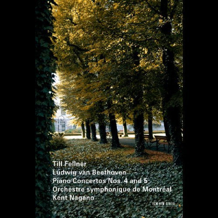 Till Fellner, Montreal Symphony Orchestra & Kent Nagano - Beethoven: Piano Concertos Nos. 4 & 5 - 4763315