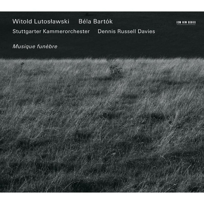 Stuttgart Chamber Orchestra & Dennis Russell Davies - Musique Funebre: Witold Lutoslawski / Bela Bartok - 4764672