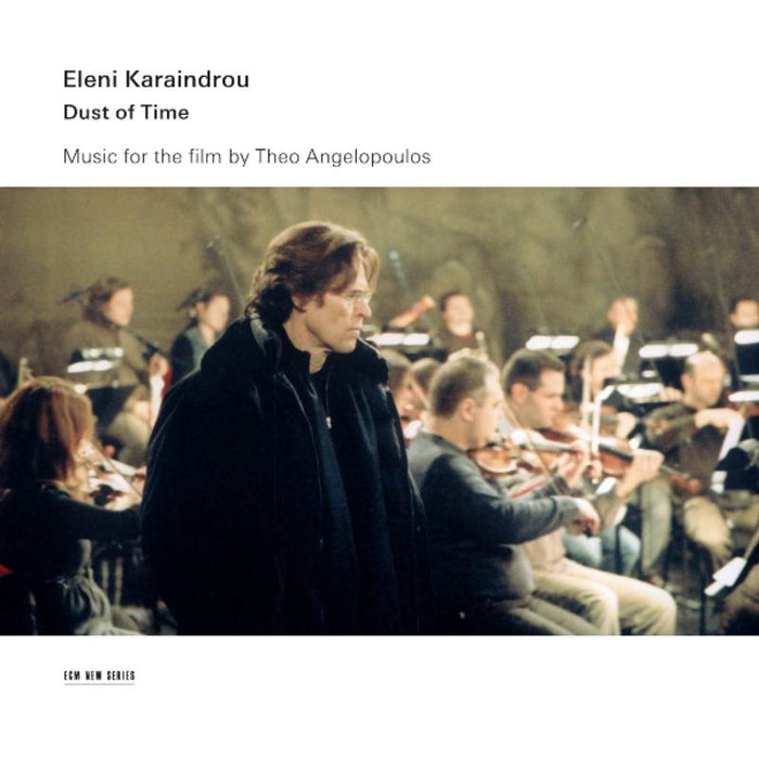 Eleni Karaindrou - Dust of Time - Music for the film by Theodoros Angelopoulos - 4766766