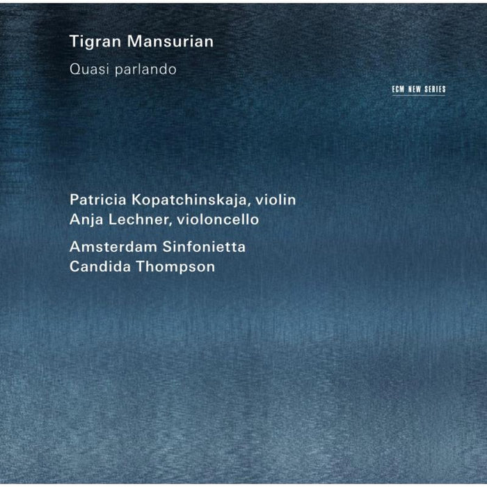 Patricia Kopatchinskaja, Anja Lechner & Amsterdam Sinfonietta - Tigran Mansurian: Quasi parlando - 4810667