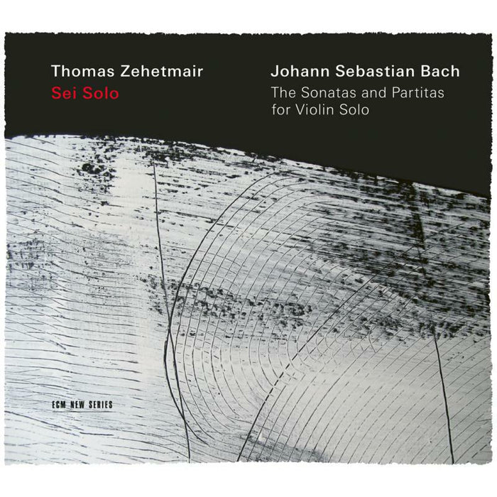 Thomas Zehetmair - Sei Solo - J S Bach: The Sonatas & Partitas For Violin Solo - 4818558
