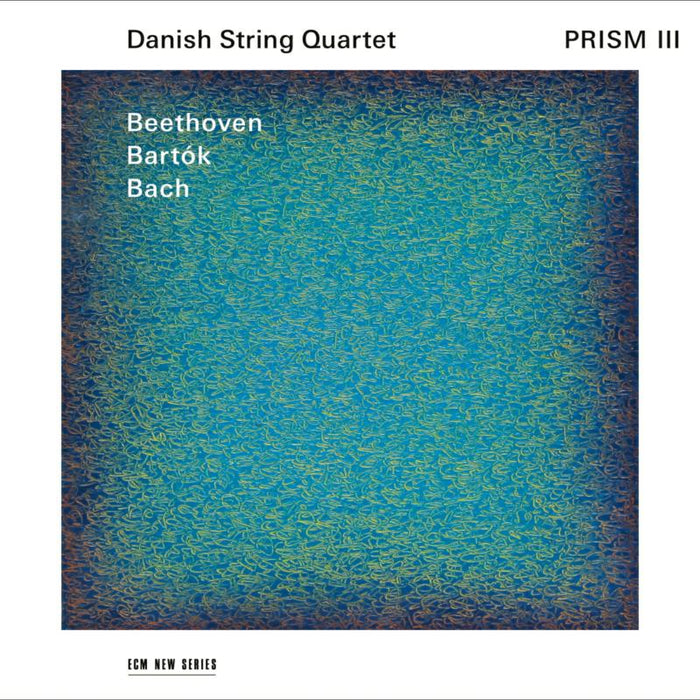 Danish String Quartet - Prism III - Beethoven, Bartok, Bach - 4855417