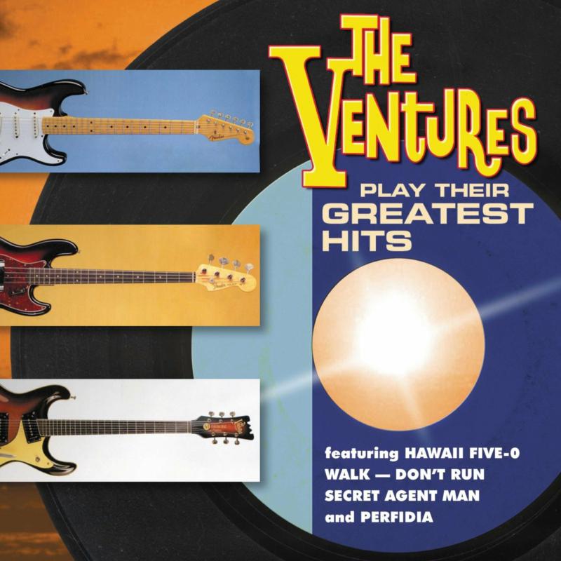 The Ventures: The Ventures Play Their Greatest Hits – Proper Music