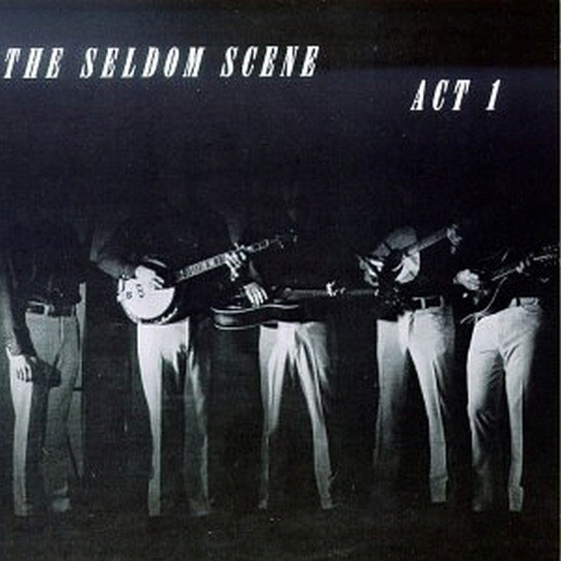 The Seldom Scene: Act 1