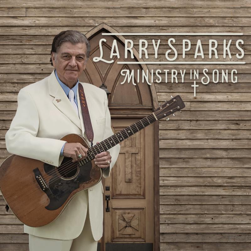 Larry Sparks: Ministry In Song