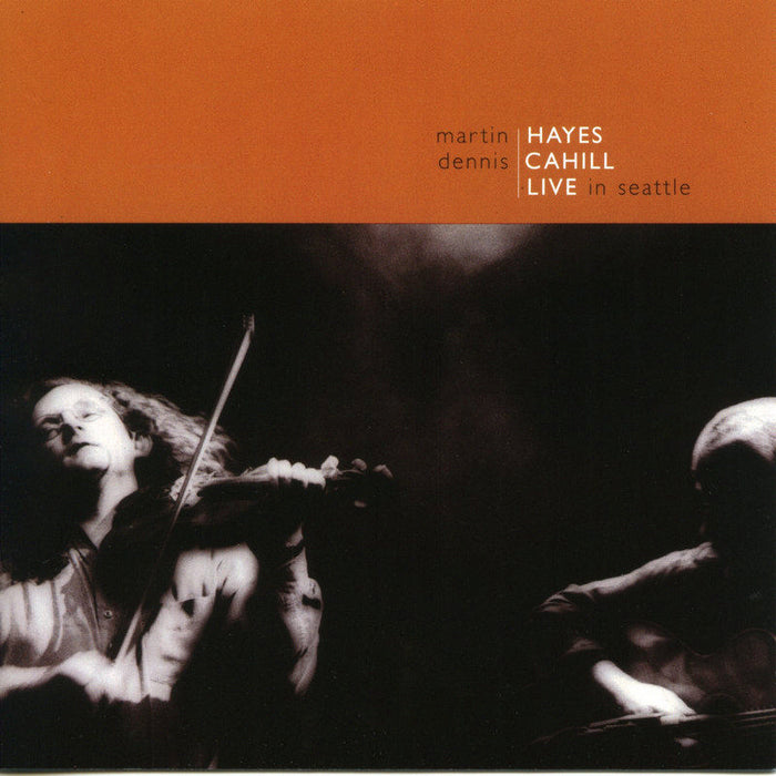 Martin Hayes & Dennis Cahill: Live In Seattle
