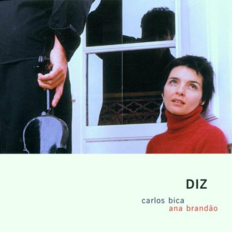 Carlos Bica & Ana Brandao: Diz