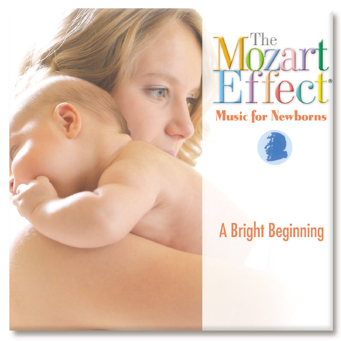 The Mozart Effect: Music For Newborns - A Bright Beginning