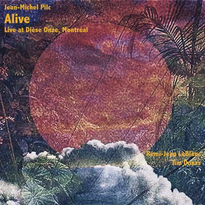 Jean-Michel Pilc: Alive
