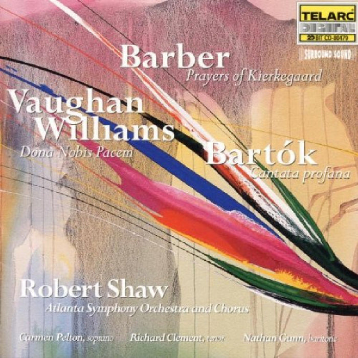 Atlanta Symphony Orchestra & Robert Shaw: Barber: Prayers of Kierkegaard/Bartok: Cantata profanna/Vaughan Williams: Dona nobis pacem