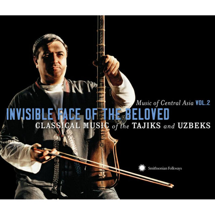 Academy of Maqam: Music of Central Asia Vol. 2: Invisible Face of the Beloved: Classical Music of the Tajiks and Uzbeks