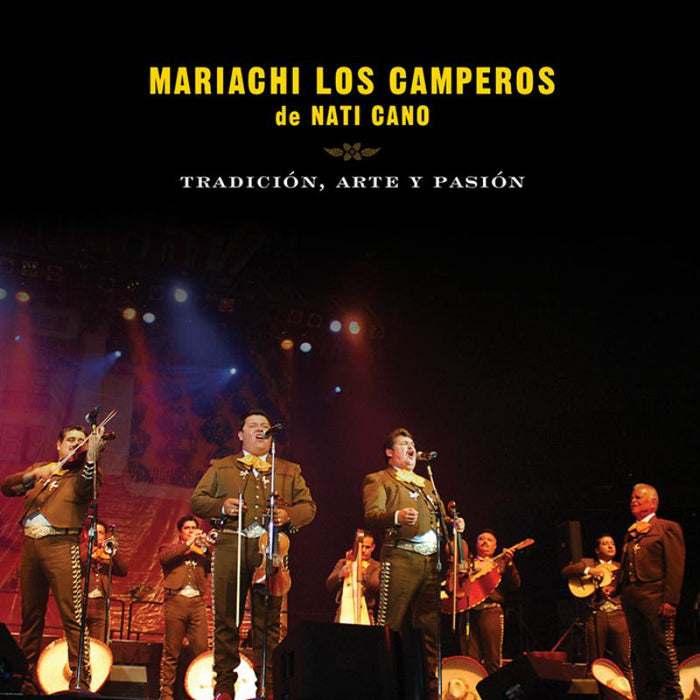 Mariachi Los Camperos de Nati Cano: Tradici?n, Arte y Pasi?n