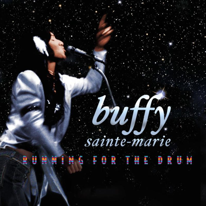 Buffy Sainte-Marie: Running For The Drum