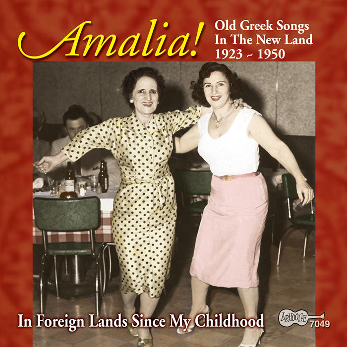 Amalia: Old Greek Songs in the New Land 1923-1950: In Foreign Lands Since My Childhood