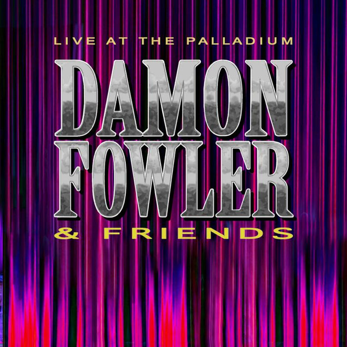 Damon Fowler & Friends: Live At The Palladium