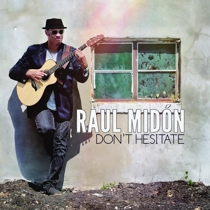 Raul Midon: Don't Hesitate