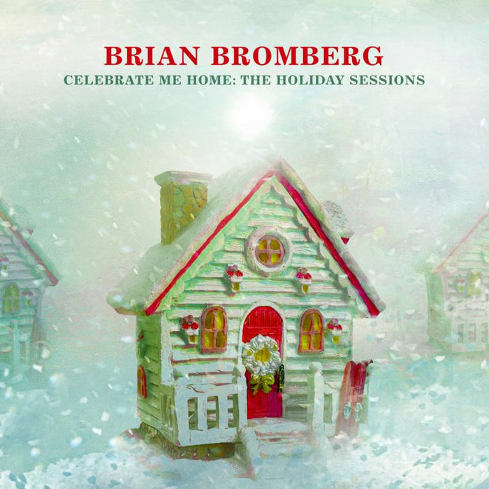 Brian Bromberg: Celebrate Me Home: The Holiday Sessions