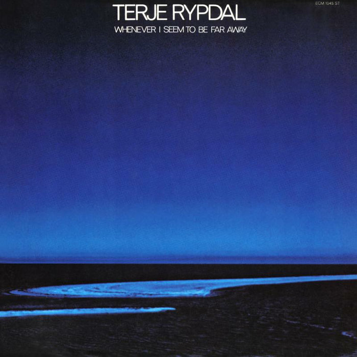Terje Rypdal - Whenever I Seem To Be Far Away - 3507524