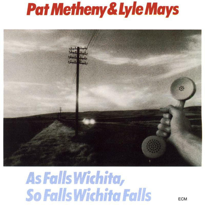 Pat Metheny & Lyle Mays - As Falls Wichita, So Falls Wichita Falls - 4561727