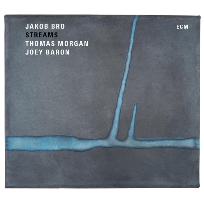 Jakob Bro, Thomas Morgan, Joey Baron - Streams - 5717024