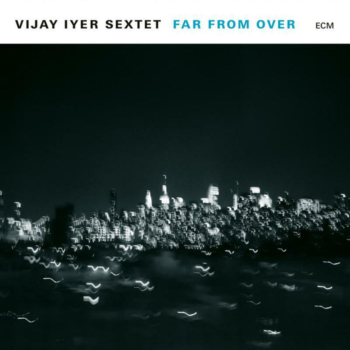 Vijay Iyer Sextet - Far From Over (2LP) - 5779773