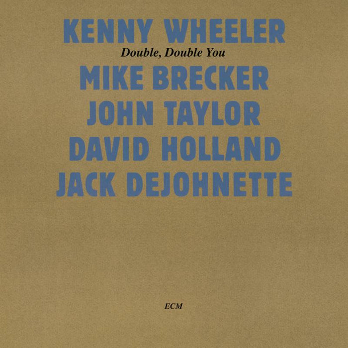 Kenny Wheeler - Double, Double You - 6743214
