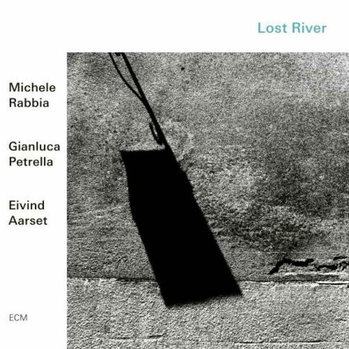 Michele Rabbia, Gianluca Petrella & Eivind Aarset - Lost River - 7745607