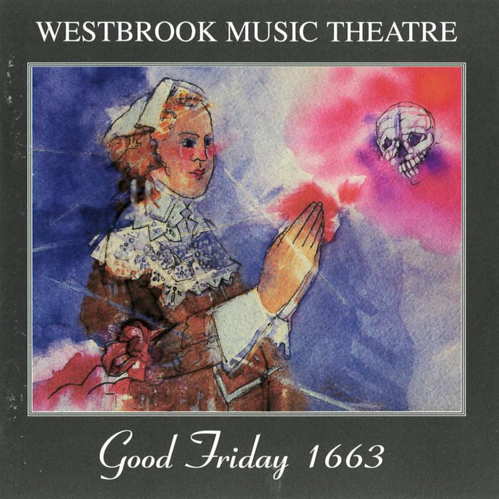 Westbrook Music Theatre: Good Friday 1663