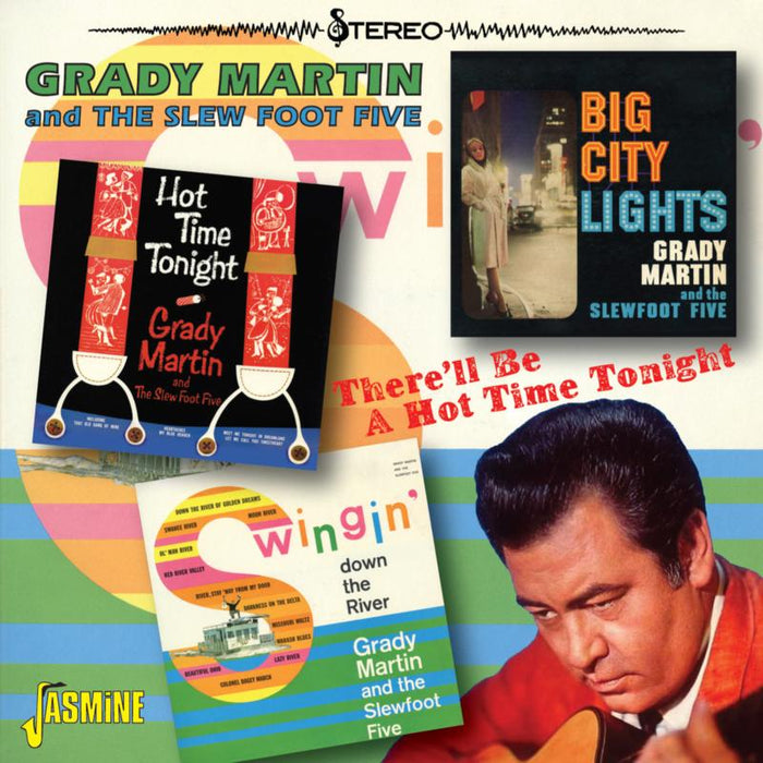 Grady Martin and the Slewfoot Five: There'll Be a Hot Time Tonight / Swingin' Down the River / Big City Lights