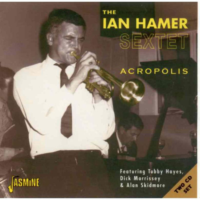 Ian Hamer Sextet: Acropolis - featuring Tubby Hayes, Dick Morrissey & Alan Skidmore