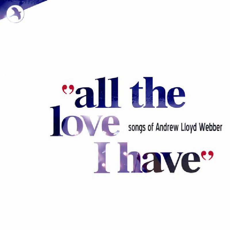 Andrew Lloyd Webber Love Songs Compilation: All The Love That I Have