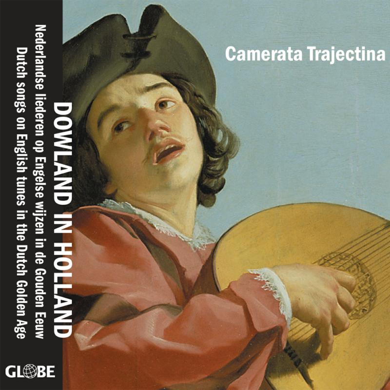 Camerata Trajectina - Dowland in Holland - GLO5260